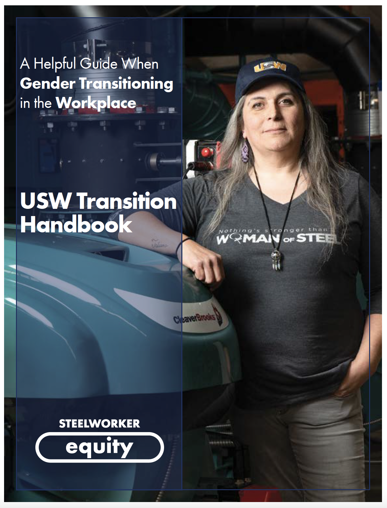 Image: Cover of the USW Transition handbook. A woman wearing a ball cap and a v-neck Women of Steel shirt stands confidently in an industrial setting, beside some equipment.