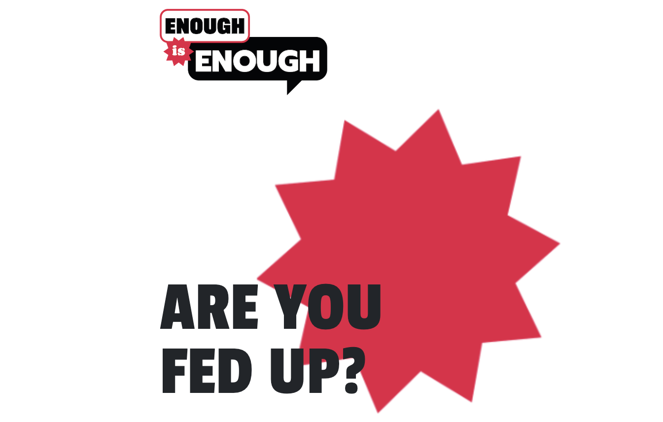 An image with text that says "Enough is Eough. Are you fed up?"